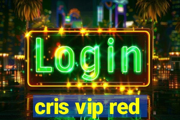 cris vip red